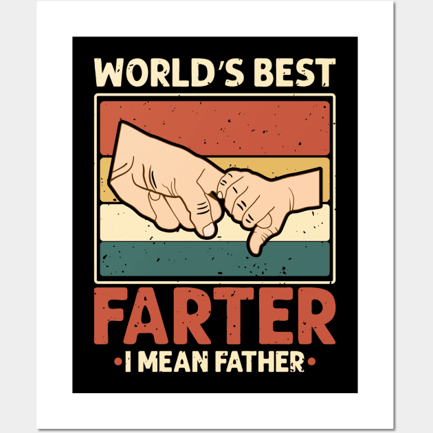 Worlds Best Farter oops I Mean Father- Fathers Day Wall Art by Perfect Spot